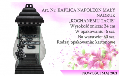 Znicze na wkład Art. Nr: KAPLICA NAPOLEON MAŁY NADRUK „KOCHANEMU TACIE”